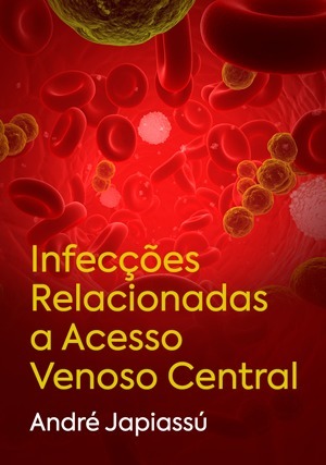 Cover for Infecções Relacionadas a Acesso Venoso Central