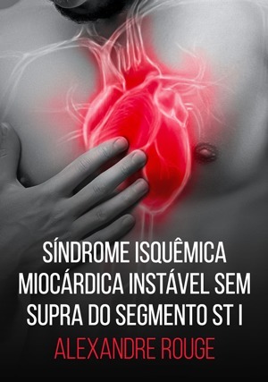 Cover for Síndrome Isquêmica Miocárdica Instável Sem Supra do Segmento ST I