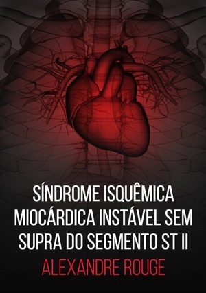 Cover for Síndrome Isquêmica Miocárdica Instável Sem Supra do Segmento ST II
