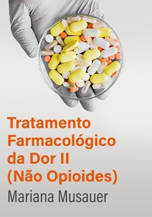 Cover for Tratamento Farmacológico da Dor II (Não Opioides)