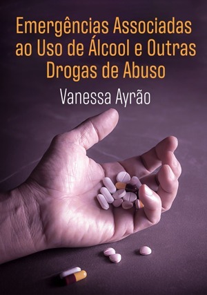 Cover for Emergências Associadas ao Uso de Álcool e Outras Drogas de Abuso