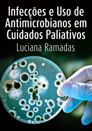 Cover for Infecções e Uso de Antimicrobianos em Cuidados Paliativos