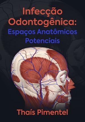 Cover for Infecção Odontogênica: Espaços Anatômicos Potenciais