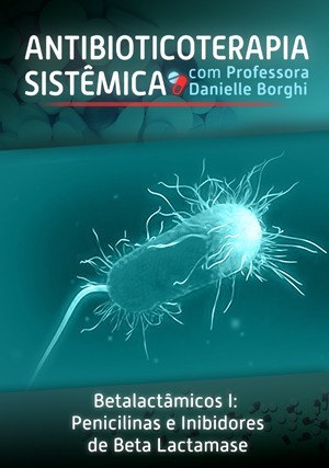 Cover for Antibioticoterapia Sistêmica: Betalactâmicos I - Penicilinas e Inibidores de Beta Lactamase