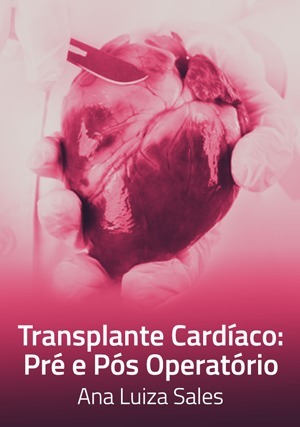 Cover for Transplante Cardíaco: Pré e Pós Operatório