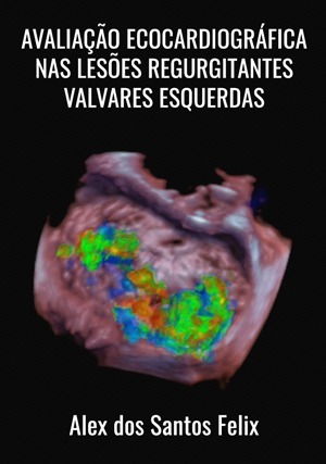 Cover for Avaliação Ecocardiográfica nas Lesões Regurgitantes Valvares Esquerdas