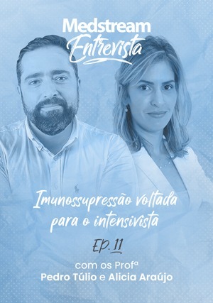 Cover for Medstream Entrevista: Imunossupressão voltada para o intensivista