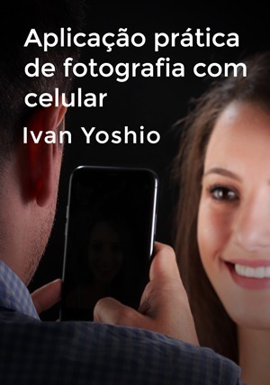 Cover for Aplicação Prática de Fotografia com Celular