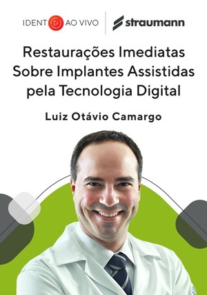 Cover for Restaurações Imediatas sobre Implantes Assistidas pela Tecnologia Digital