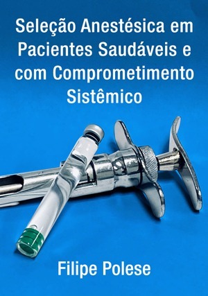 Cover for Seleção Anestésica em Pacientes Saudáveis e com Comprometimento Sistêmico