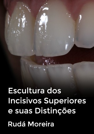Cover for Escultura dos Incisivos Superiores e suas Distinções