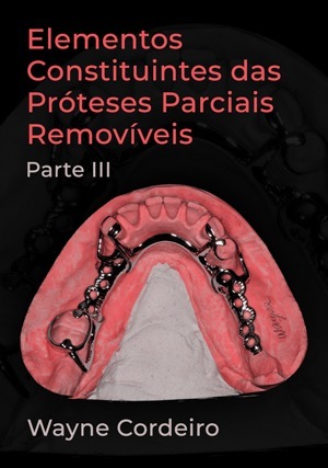 Cover for Elementos Constituintes das Próteses Parciais Removíveis - Parte III