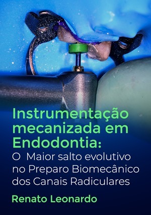 Cover for Instrumentação Mecanizada em Endodontia: O Maior Salto Evolutivo no Preparo Biomecânico dos Canais Radiculares