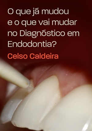 Cover for O que Já Mudou e o que Vai Mudar no Diagnóstico em Endodontia?