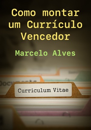 Cover for Como Montar um Currículo Vencedor