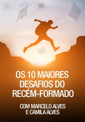 Cover for Os 10 Maiores Desafios do Recém-formado
