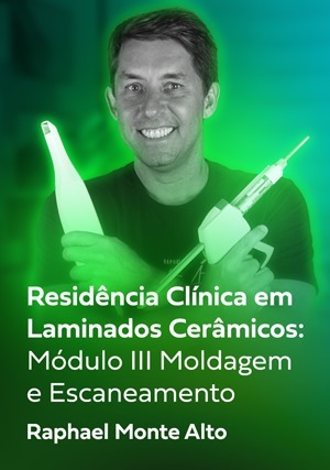 Cover for Residência Clínica em Laminados Cerâmicos: Módulo III Moldagem e Escaneamento