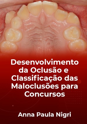 Cover for Desenvolvimento da Oclusão e Classificação das Maloclusões para Concursos