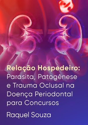 Cover for Relação Hospedeiro-Parasita, Patogênese e Trauma Oclusal na Doença Periodontal para Concursos