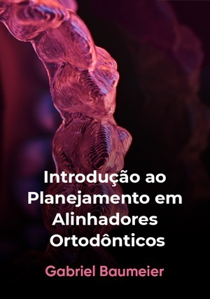 Cover for Introdução ao Planejamento em Alinhadores Ortodônticos