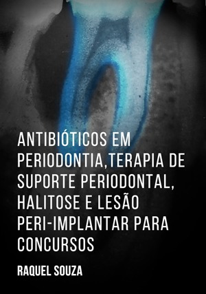 Cover for Antibióticos em Periodontia, Terapia de Suporte Periodontal, Halitose e Lesão Peri-implantar para Concursos