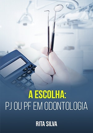 Cover for A Escolha: PJ ou PF em Odontologia
