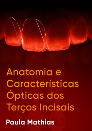 Cover for Anatomia e Características Ópticas dos Terços Incisais