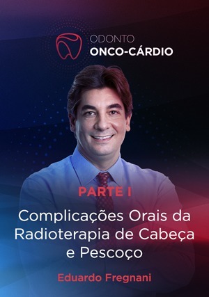 Cover for Complicações Orais da Radioterapia de Cabeça e Pescoço: Parte I