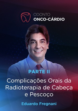 Cover for Complicações Orais da Radioterapia de Cabeça e Pescoço: Parte II