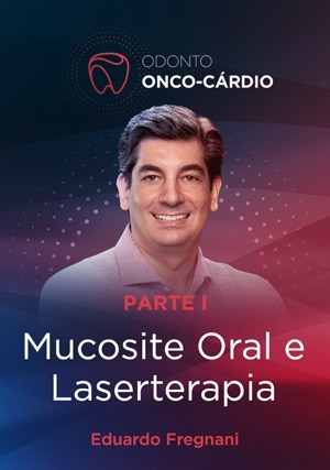 Cover for Mucosite Oral e Laserterapia: Parte I