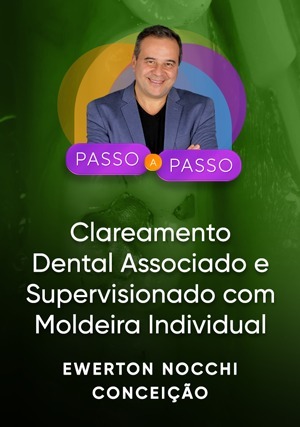 Cover for Passo a Passo Clínico: Clareamento Dental Associado e Supervisionado com Moldeira Individual