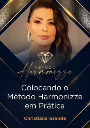 Cover for Método Harmonizze: Colocando o Método Harmonizze em Prática
