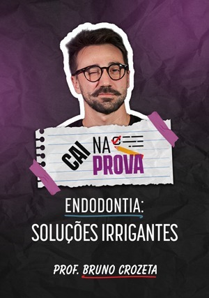 Cover for Cai na Prova Endodontia: Soluções Irrigantes