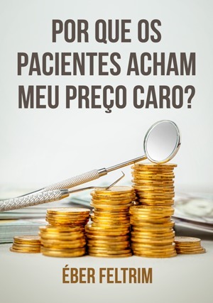 Cover for Por que os Pacientes Acham Meu Preço Caro?