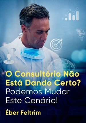 Cover for O Consultório não Está Dando Certo? Podemos Mudar Este Cenário!