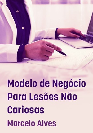 Cover for Modelo de Negócio Para Lesões Não Cariosas