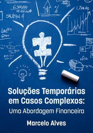 Cover for Soluções Temporárias em Casos Complexos: Uma Abordagem Financeira