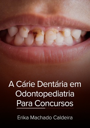 Cover for A Cárie Dentária em Odontopediatria Para Concursos
