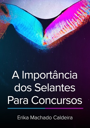 Cover for A Importância dos Selantes Para Concursos