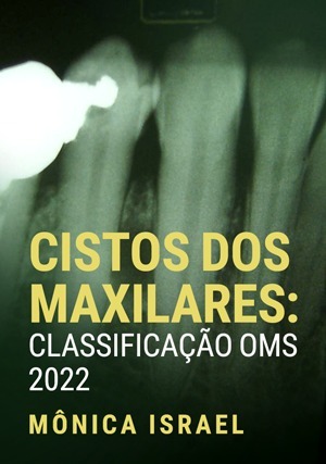 Cover for Cistos dos Maxilares: Classificação OMS 2022