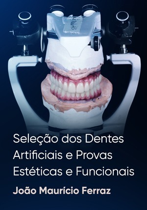 Cover for Seleção dos Dentes Artificiais e Provas Estéticas e Funcionais