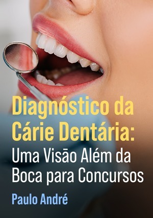 Cover for Diagnóstico da Cárie Dentária: Uma visāo além da Boca para Concursos