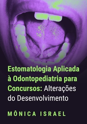 Cover for Estomatologia Aplicada à Odontopediatria Para Concursos: Alterações do Desenvolvimento