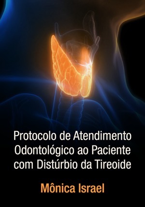 Cover for Protocolo de Atendimento Odontológico ao Paciente com Distúrbio da Tireoide