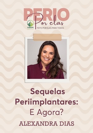 Cover for Perio Por Elas: Sequelas Periimplantares: E Agora?