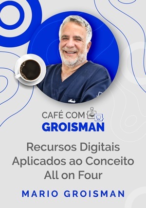 Cover for Café com Groisman: Recursos Digitais Aplicados ao Conceito All on Four