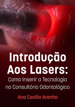 Cover for Introdução Aos Lasers: Como Inserir a Tecnologia no Consultório Odontológico