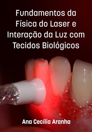 Cover for Fundamentos da Física do Laser e Interação da Luz com Tecidos Biológicos