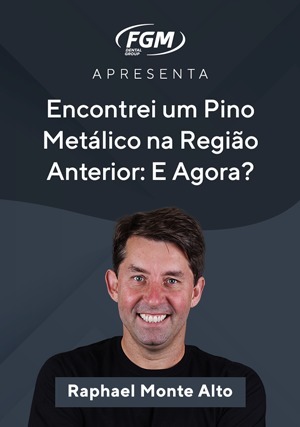 Cover for FGM Apresenta: Encontrei um Pino Metálico na Região Anterior: E Agora?