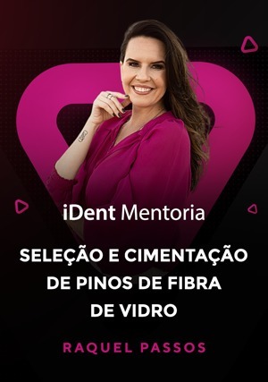 Cover for iDent Mentoria: Seleção e Cimentação de Pinos de Fibra de Vidro